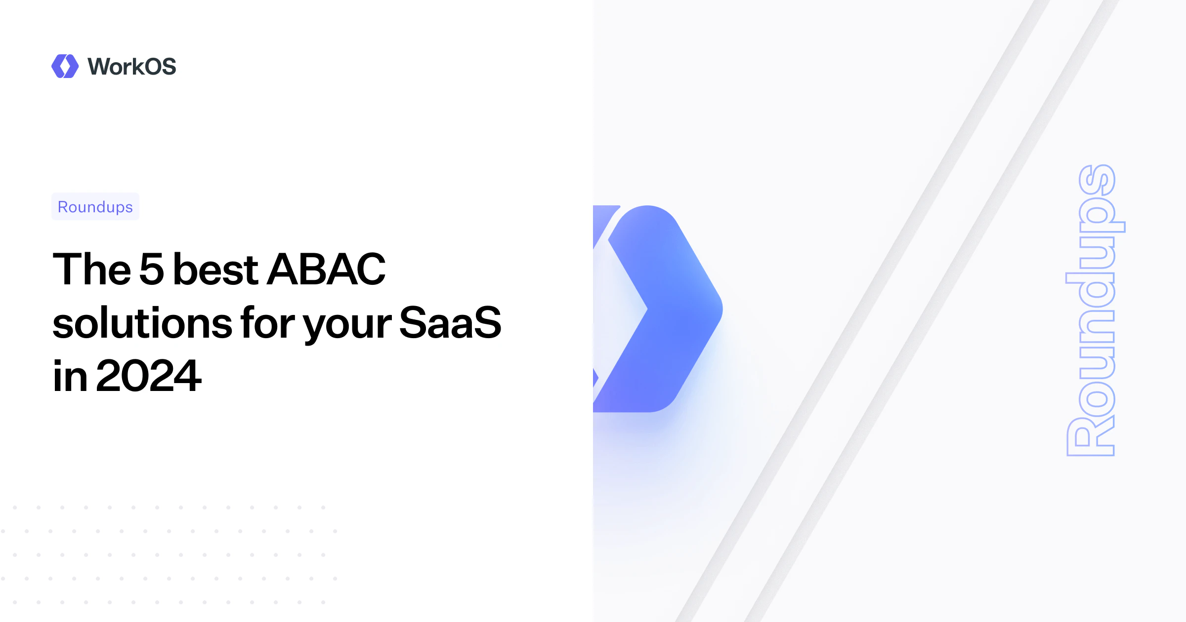 Abac Computer The 5 best ABAC solutions for your SaaS in 2024 — WorkOS