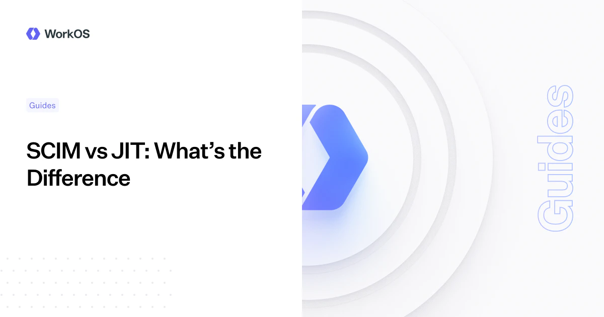 SCIM vs JIT: key differences explained — WorkOS