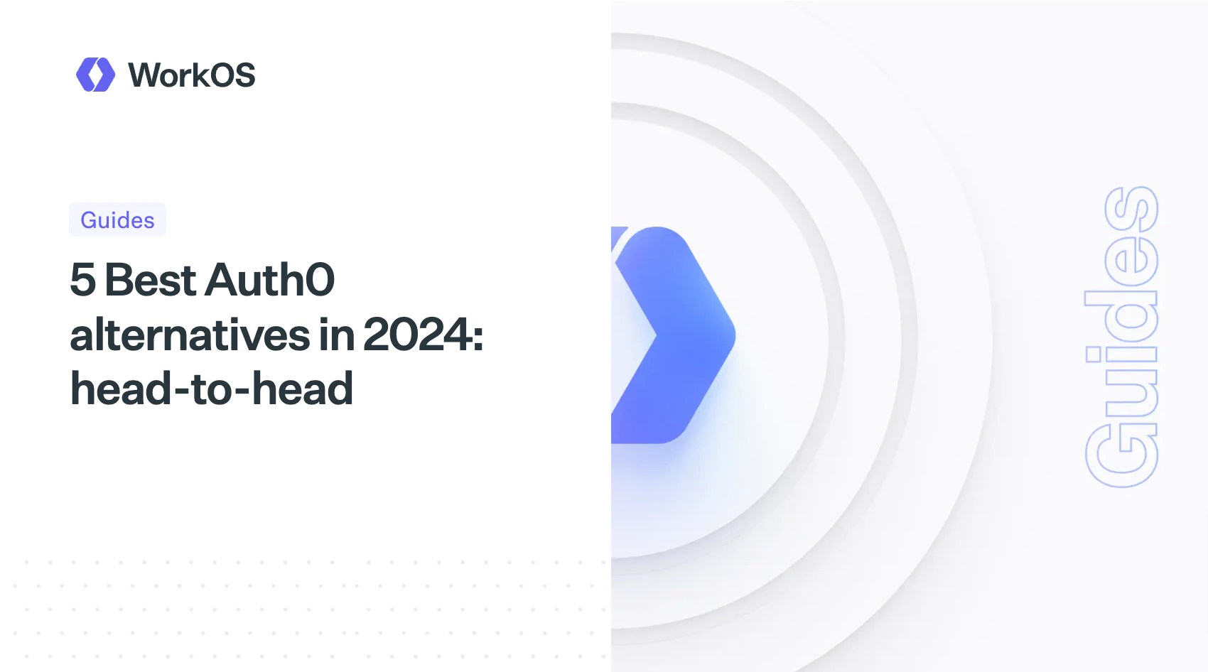 5 best Auth0 alternatives in 2024: head-to-head — WorkOS