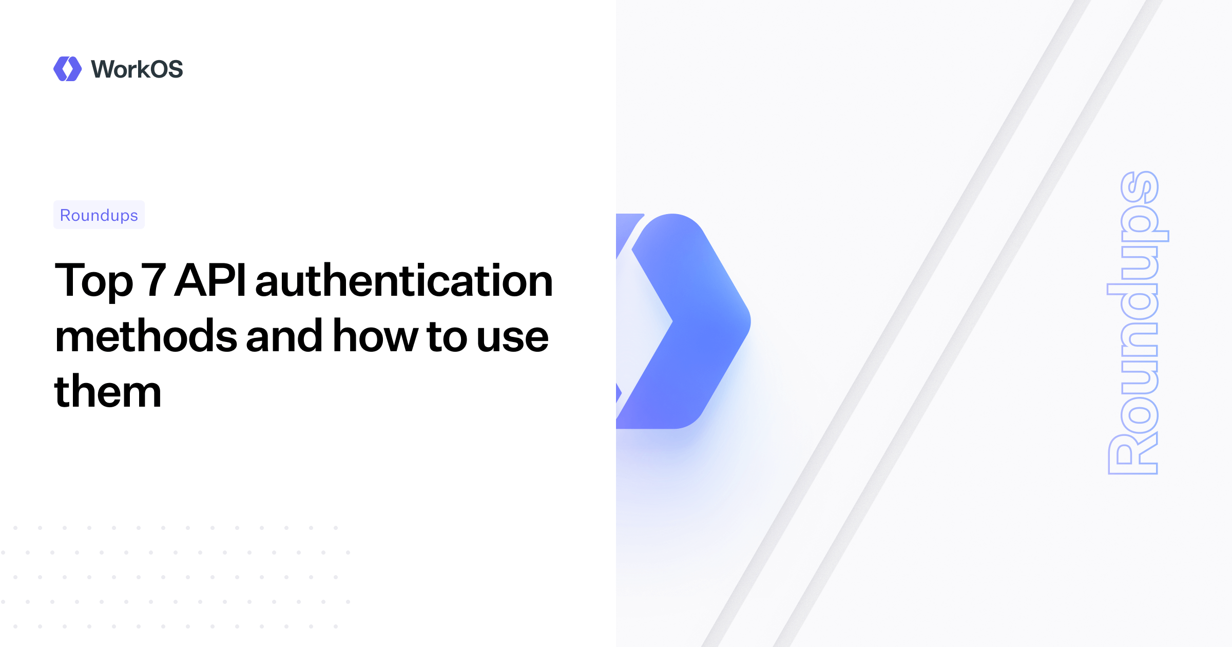 Top 7 API authentication methods and how to use them — WorkOS