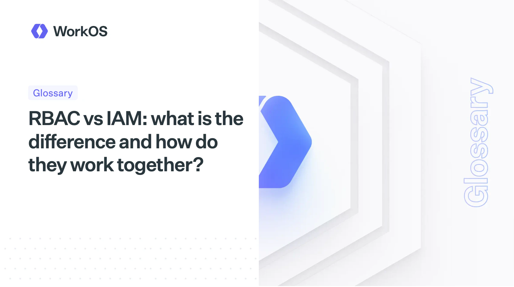 RBAC vs IAM: what's the difference and how do they work together? — WorkOS